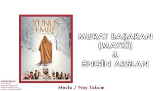 Mayki Murat Başaran & Engin Arslan - Mevla / Ney Taksim [ Yunus Emre Aşkın Sesi © 2014 Kalan Müzik ] Resimi