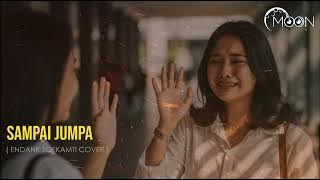 Sampai Jumpa - Endank Soekamti | Versi Sedih Viral TikTok Cover by MOON Studio