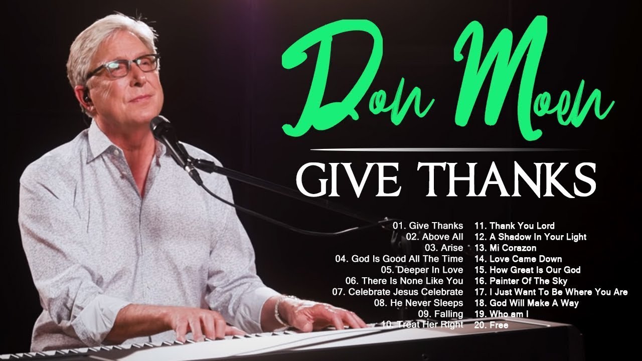 Give Thanks Don Moen Religious Worship Songs Lyrics Devotional ...