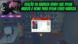 REAÇÃO DA NABRIZA VENDO QUE DYLAN  MUDOU O NOME PARA DYLAN LEVIEV NABRIZA