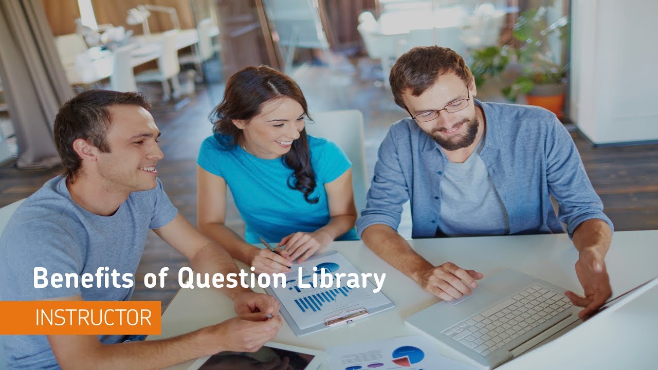 Question Library - Benefits of Question Library - Instructor - Question Library - Benefits of Question Library - Instructor

