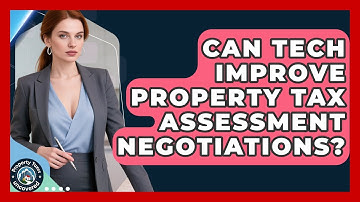 Can Tech Improve Property Tax Assessment Negotiations? - Property Taxes Uncovered