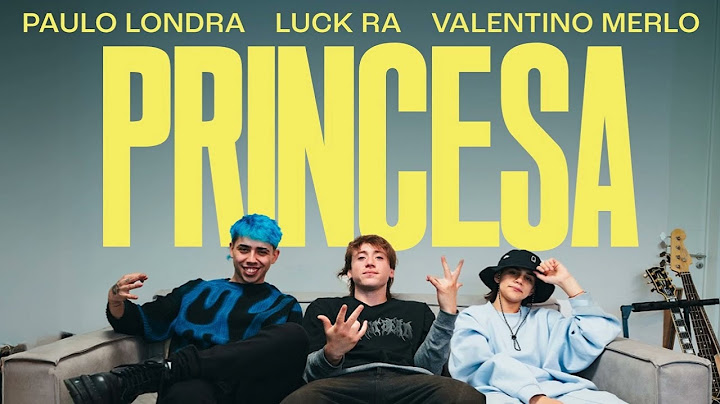 Princesa - Paulo Londra, Luck Ra, Valentino Merlo [1 HORA]