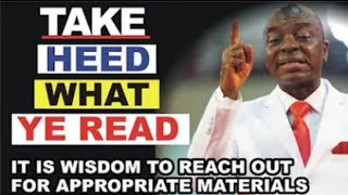 Take Heed What Ye Read; It Is Wisdom To Reach out for Appropriate Materials - Bishop David Oyedepo Wealth
