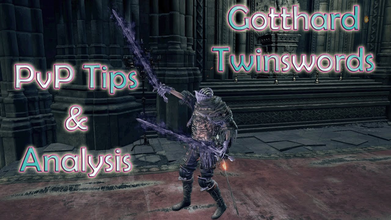 Dark Souls 3 Gotthard Twin Swords Gotthard Twinswords Analysis & PvP (Tips) - Dark Souls 3 - YouTube
