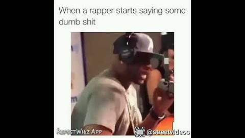 When a rapper starts saying some dumb shit