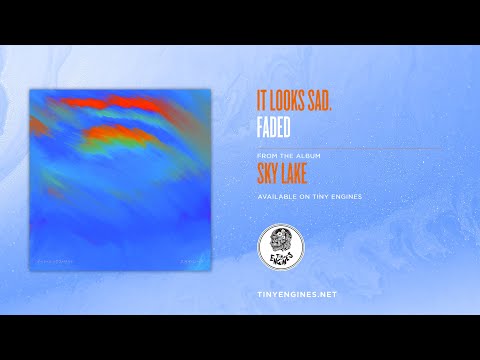 It Looks Sad. — It Looks Sad. - Faded