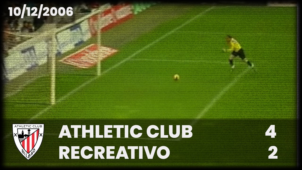 ⚽️ [Liga 06/07] J14 I Athletic Club 4 - Recreativo 2 I LABURPENA