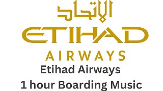 1 hour of Etihad Airways Boarding Music.