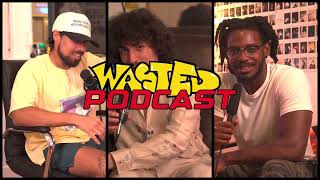 WASTEDPODCAST EP. 024