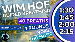 WIM HOF Guided Breathing Meditation - 40 Breaths 4 Rounds Normal Pace | No Music | Up to 2:15min