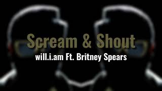 will.i.am - Scream & Shout Ft. Britney Spears (Audio)