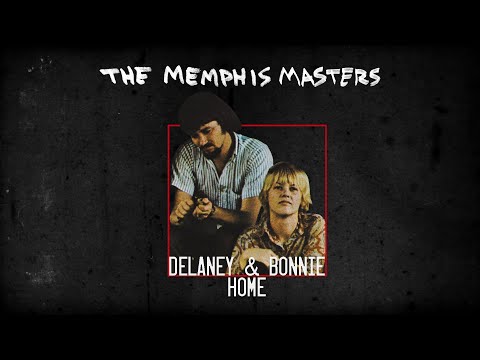 The Memphis Masters: Delaney &amp; Bonnie - Home (Episode 3)