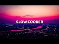 Miniature de la vidéo de la chanson Slow Cooker