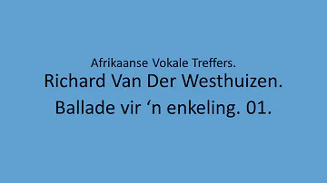 Richard Van Der Westhuizen - Ballade vir 'n enkeling. 01.