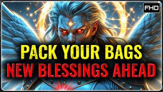 CHOSEN ONE: PACK YOUR BAGS! NEW LOCATION, NEW PEOPLE, NEW BLESSINGS