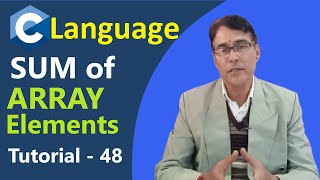 C Program to Calculate Sum of Array Elements in C Programming | C Language Tutorial - 48
