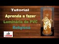 APRENDA COMO FAZER LUMINÁRIA DE PVC RELIGIOSA  #PARTE 1