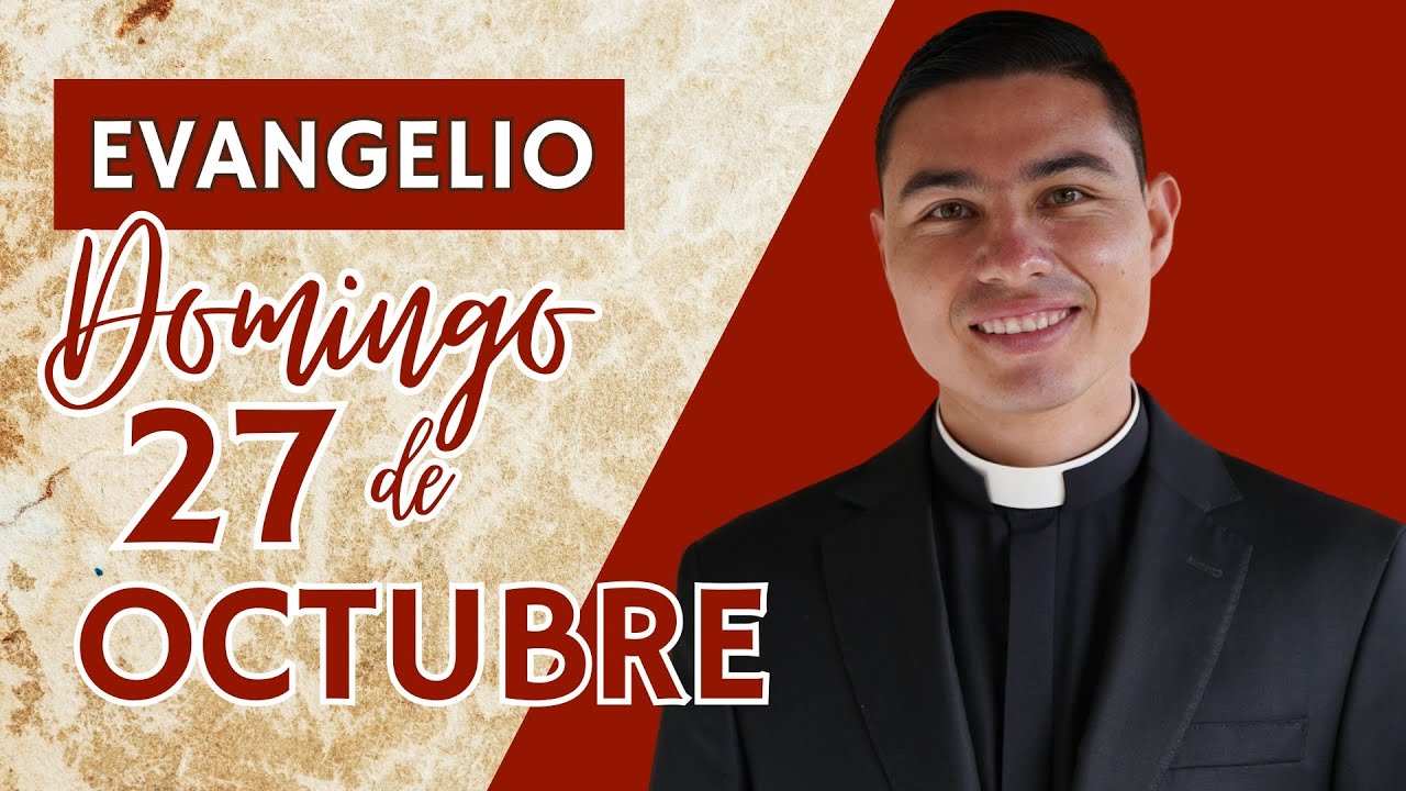 Evangelio de hoy Domingo 27 de Octubre de 2024 | Lecturas y Reflexión ...