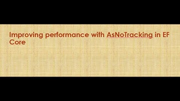 Improving performance with AsNoTracking in EF Core        DotnetOnCloudNine