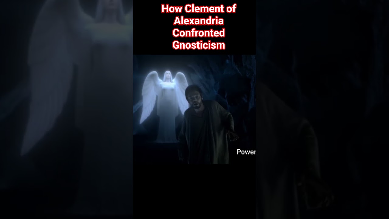 How Clement of Alexandria Confronted Gnosticism
