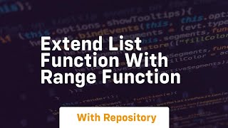 Extend list function with range function Extend List Function With Range Function