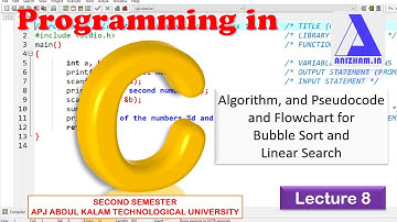 Bubble Sort and Linear Search Algorithms and Flowchart| Programming in C - Lecture 8