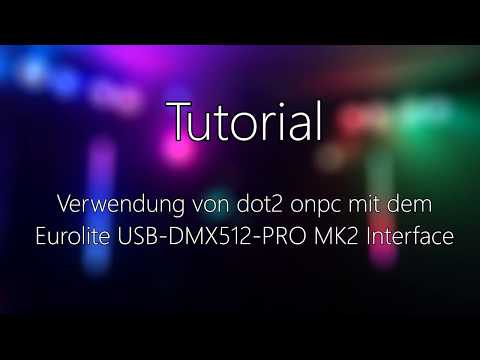 Tutorial: MA dot2 onPC mit dem Eurolite USB DMX512 PRO MK2 Interface nutzen