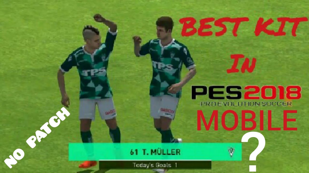 BEST KIT? - PES 18 MOBILE [NO PATCH 