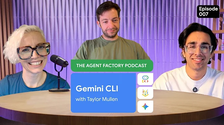 Gemini CLI with Taylor Mullen | The Agent Factory Podcast
