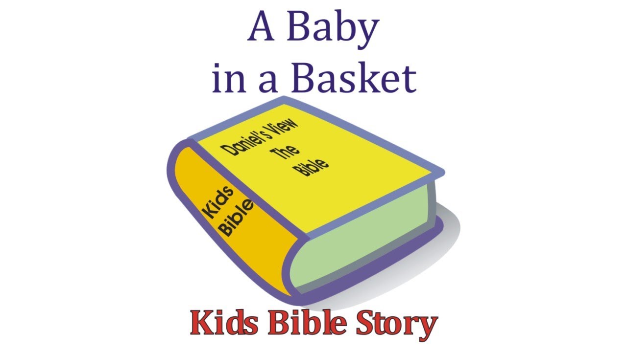 Kids Bible Story Baby In A Basket YouTube