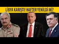 LİBYA KARIŞTI! HAFTER YENİLDİ Mİ? TÜRKİYE DOĞU AKDENİZ'DE İLERLİYOR!