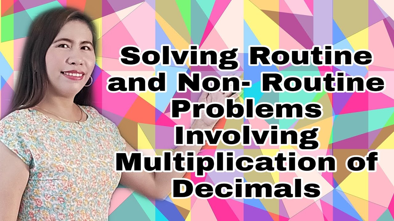 Solving Routine And Non Routine Problems Involving Multiplication Of