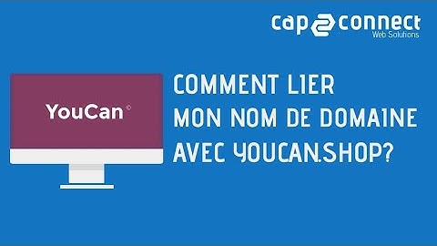 Comment lier mon nom de domaine à Youcan.shop?