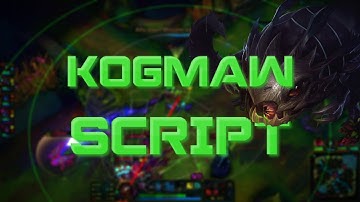 Kog Maw Script Gameplay