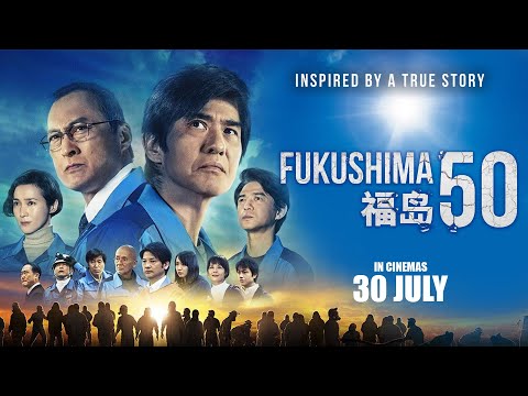 FUKUSHIMA 50 (Official Trailer) - In Cinemas 30 July 2020