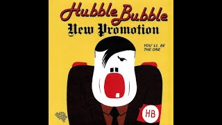 Hubble Bubble - New Promotion B/W You'll Be The One