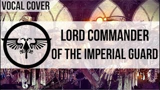 The Lord Commander of the Imperial Guard Rap (Vocal Cover) Resimi