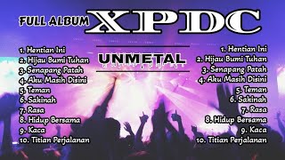 XPDC UNMETAL FULL ALBUM MALAYSIA "HENTIAN INI, HIJAU BUMI TUHAN"