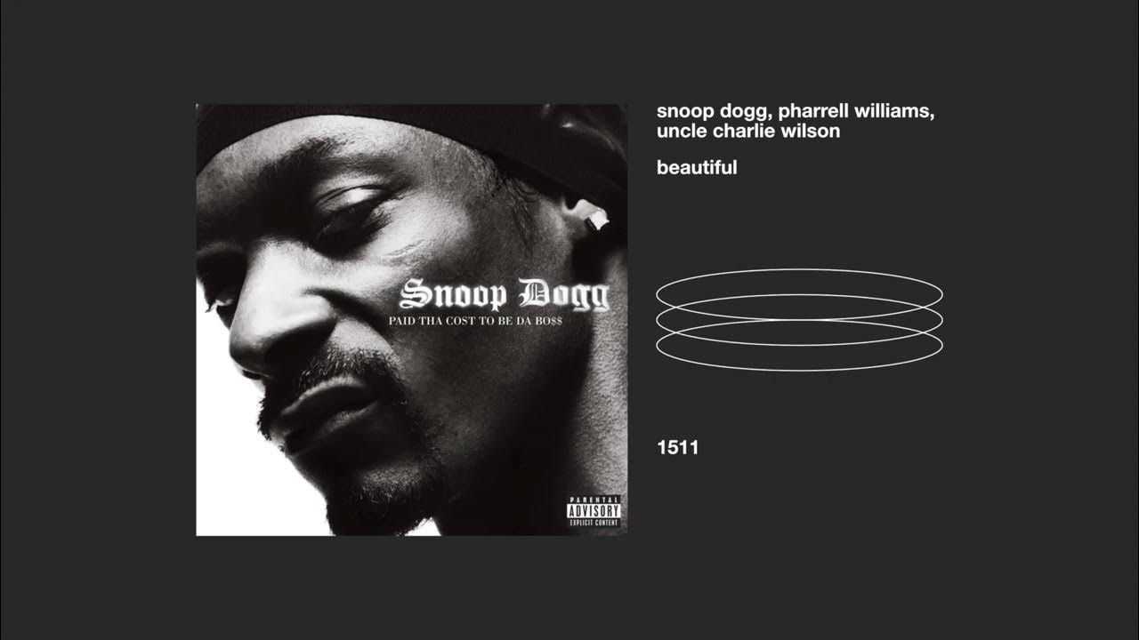 snoop dogg, pharrell williams, uncle charlie wilson _ beautiful YouTube