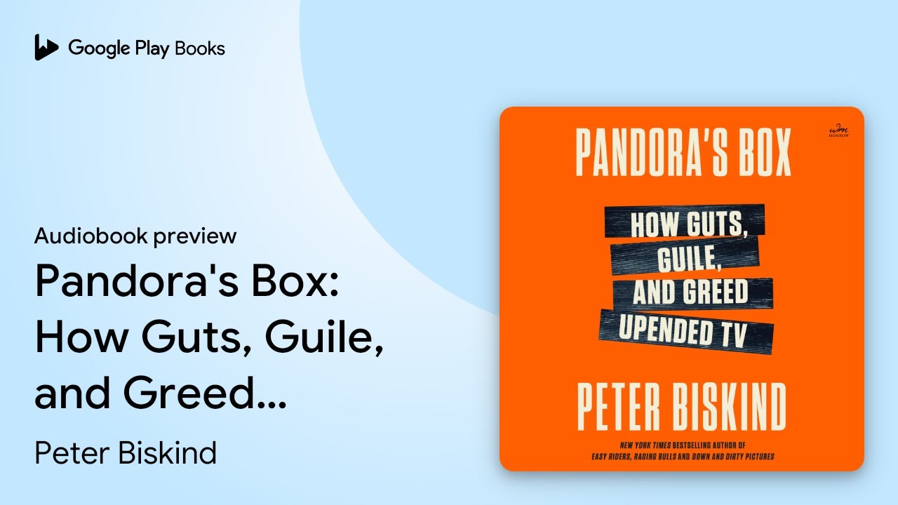 Pandora's Box: How Guts, Guile, and Greed… by Peter Biskind · Audiobook preview