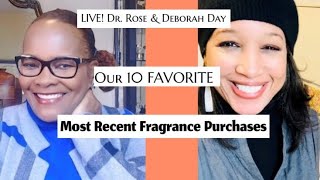 10 Favorite Most Recent Fragrance Purchases | Dr. Rose &amp; Deborah Day