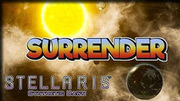 Terms of Surrender – Stellaris: Synthetic Dawn Gameplay  – Let