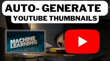 Auto-Generate YouTube Thumbnails From Your Video | Machine Learning & AI