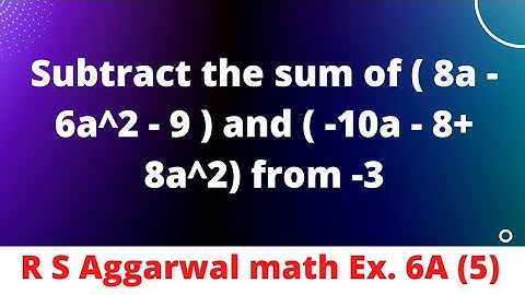 Subtract the sum of ( 8a - 6a^2 - 9 ) and ( -10a - 8+ 8a^2) from -3