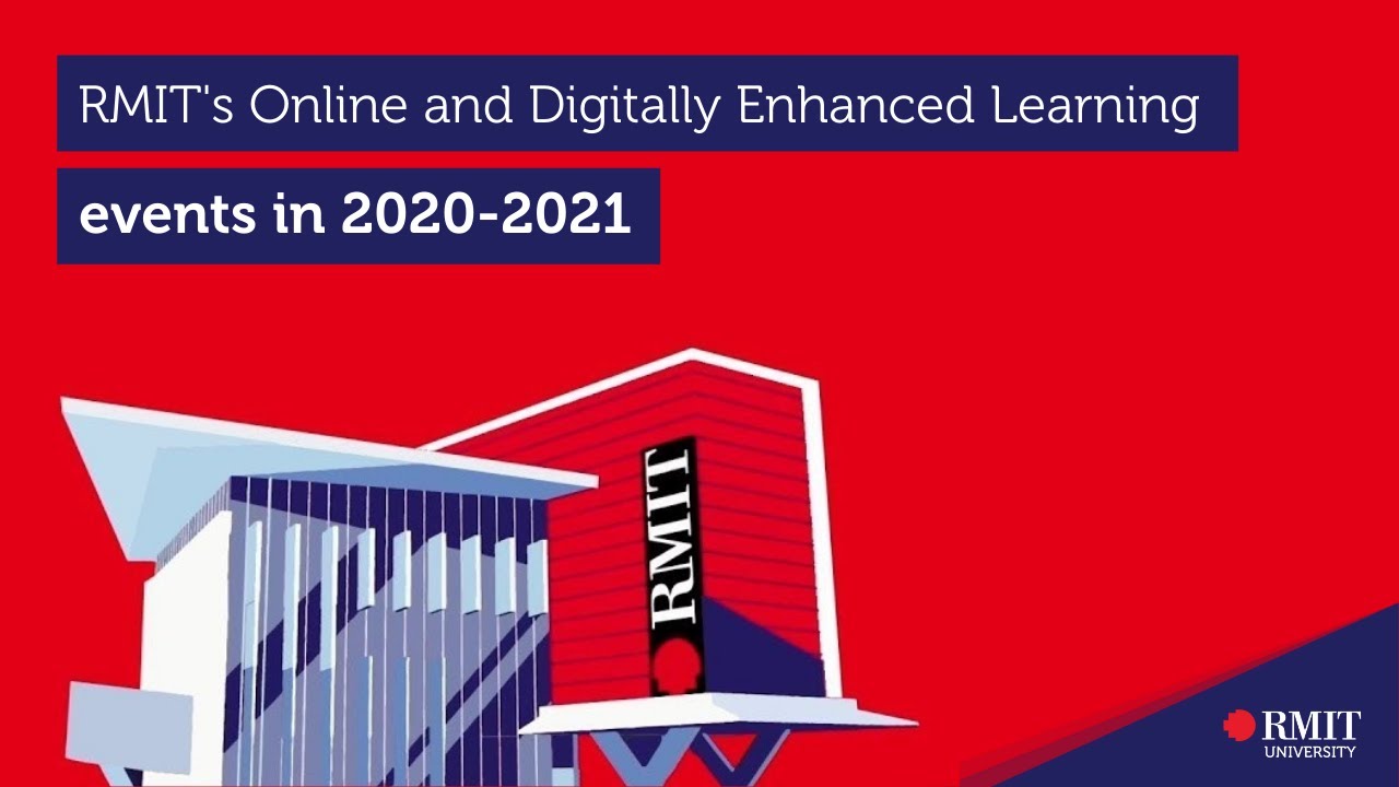 RMIT's Online and Digitally Enhanced Learning events in 2020-2021