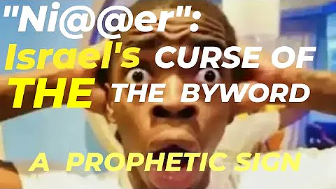 The Curse of The BYWORD: A Prophetic Sign - Nig@er