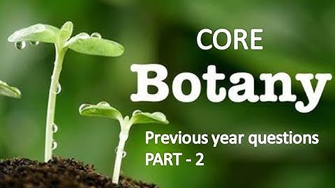 Kerala University BSc Botany previous questions - Core BOTANY - Part - 2 ( sem - 1 )