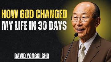 This 30-Day Prayer Challenge Will Transform Your Life Forever | David Yonggi Cho
