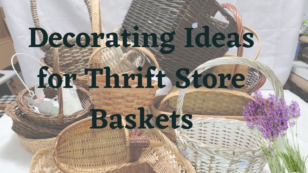 Baskets * Baskets * Baskets Upcycling Thrifted Baskets YouTube